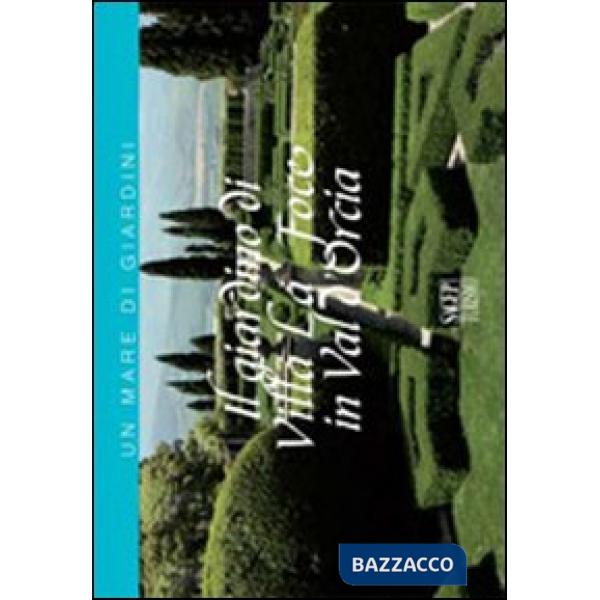 Giardino di Villa La foce in Val d'Orcia (Il)