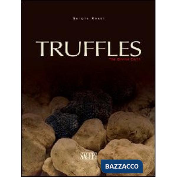 Truffles. The divine earth