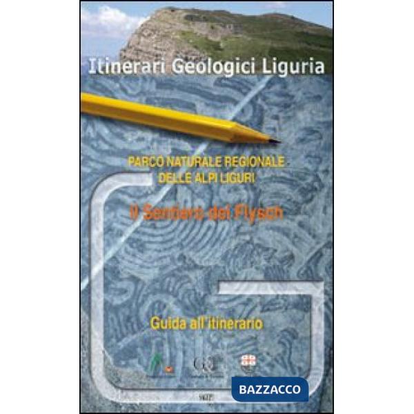 Sentiero dei Flysch. Parco naturale regionale delle Alpi liguri (Il)