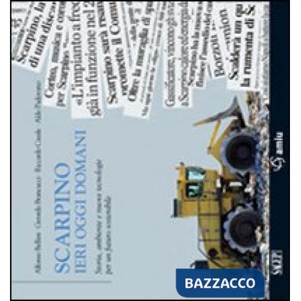 Scarpino ieri oggi domani. Storia, ambiente e nuove tecnologie per un futuro sos