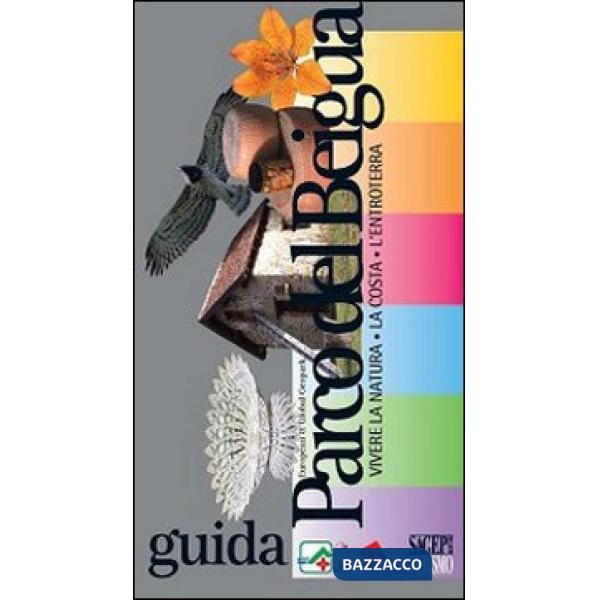 Parco del Beigua. Vivere la natura, la costa, l'entroterra