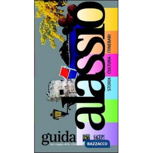 Alassio. Storia, cultura, itinerari