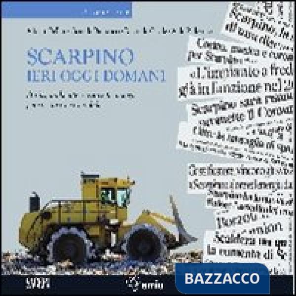 Scarpino ieri oggi domani. Storia, ambiente e nuove tecnologie per un futuro sos