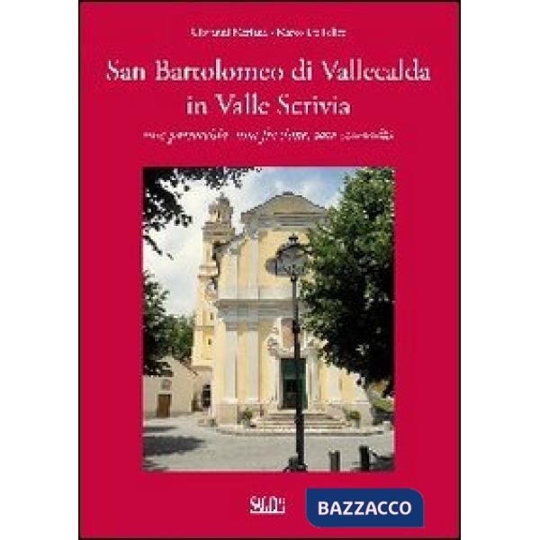 San Bartolomeo di Vallecalda. Una parrocchia, una frazione, una comunità