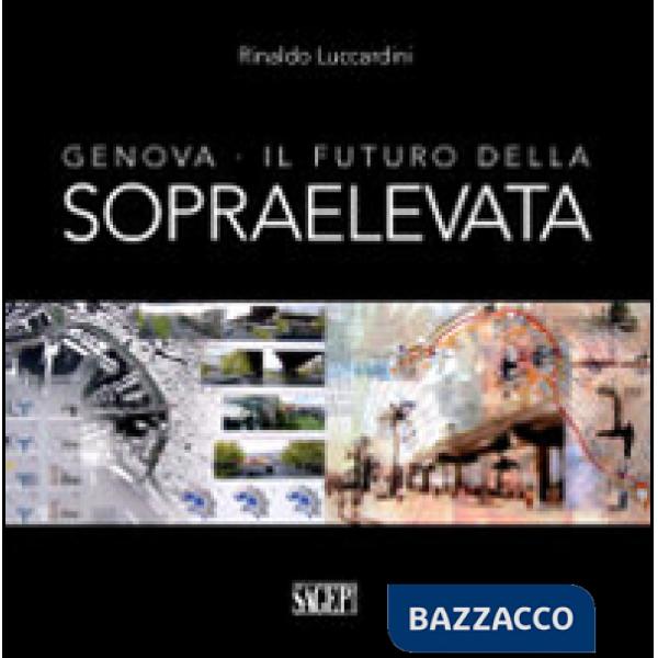 Genova. Il futuro della sopraelevata