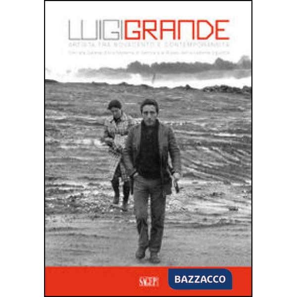 Luigi Grande. Artista tra Novecento e contemporaneità. Doni alla Galleria d'Arte