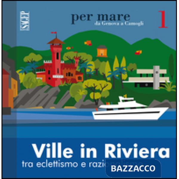 Ville in riviera. Tra eclettismo e razionalismo