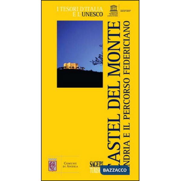 Castel del Monte. Andria e il percorso federiciano