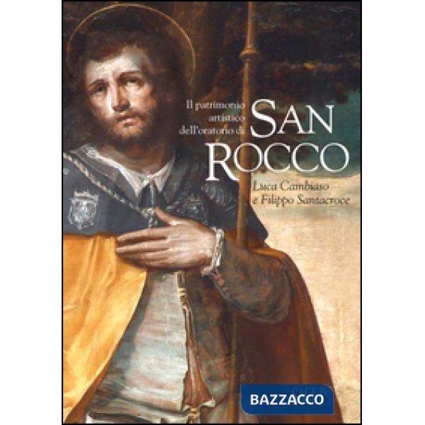 Patrimonio artistico dell'oratorio di San Rocco. Luca Cambiaso e Filippo Santacr