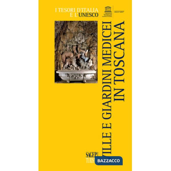 Ville e giardini medicei in Toscana. Ediz. illustrata