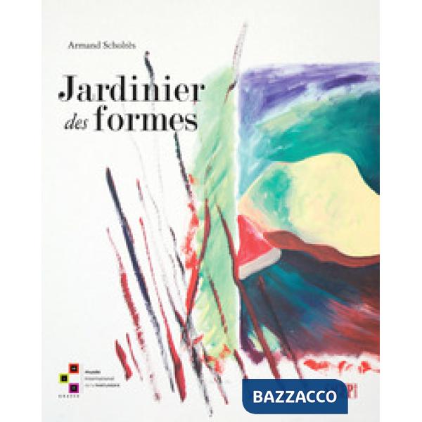 Jardinier des formes. Ediz. a colori