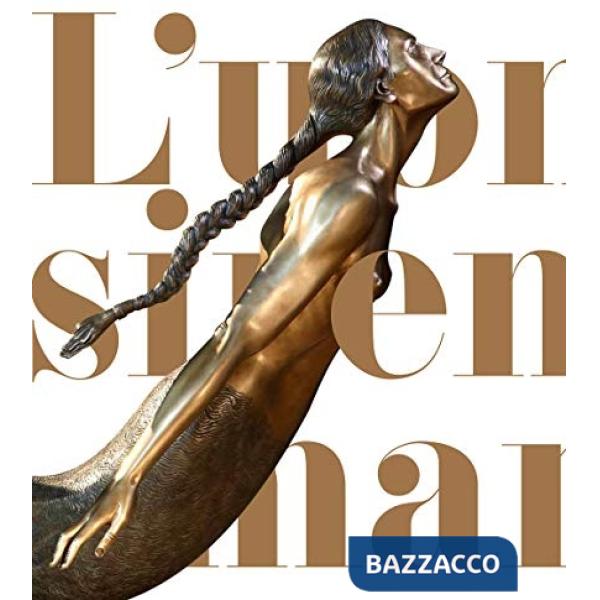 Uomo, la sirena e il mare. La metamorfosi nell'opera di Pietro Marchese. Ediz. i