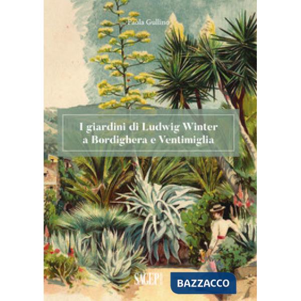 Giardini di Ludwig Winter a Bordighera e Ventimiglia. Riflessioni sul ruolo della cultura germanica nel vivaismo e nel paesaggio