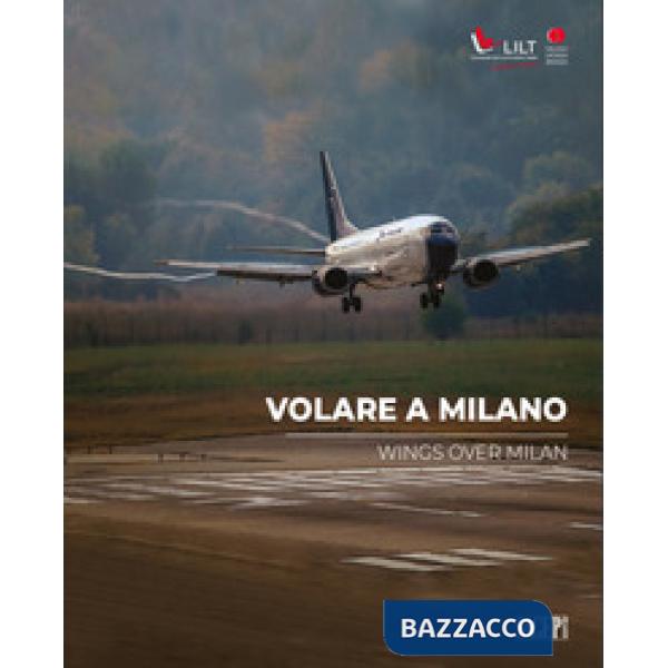 Volare a Milano-Wings over Milan. Ediz. illustrata