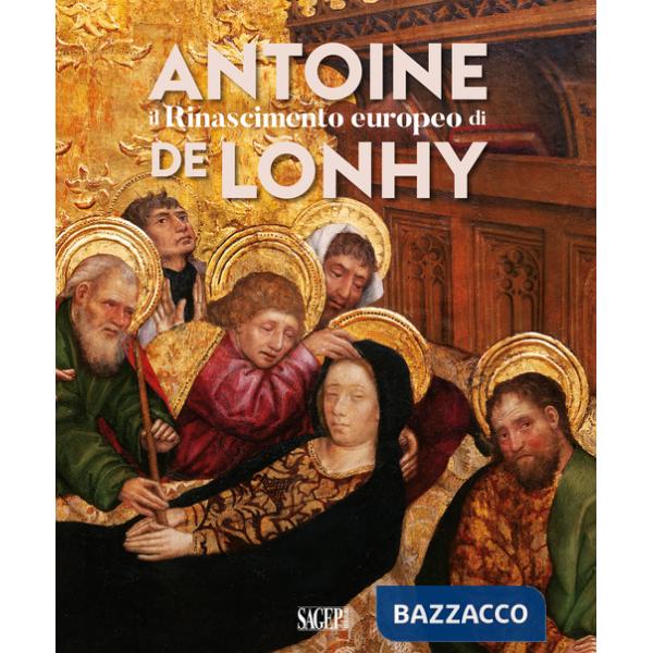 Rinascimento europeo di Antoine de Lonhy. Ediz. illustrata (Il)