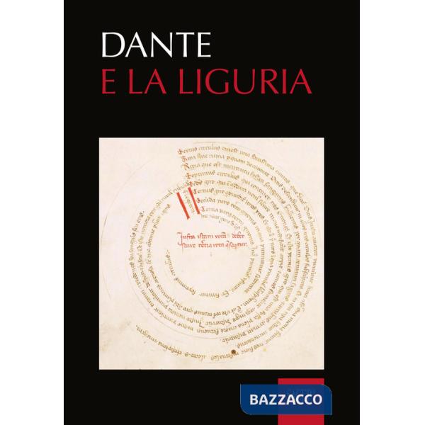 Dante e la Liguria. Manoscritti e immagini del Medioevo. Ediz. illustrata