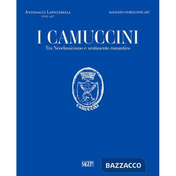 Camuccini. Tra Neoclassicismo e sentimento romantico. Ediz. multilingue (I)