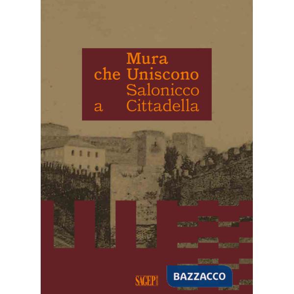 Mura che uniscono Salonicco a Cittadella
