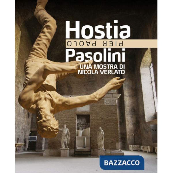 Hostia. Pier Paolo Pasolini. Una mostra di Nicola Verlato. Ediz. a colori