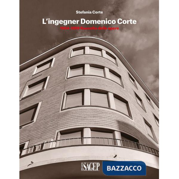 Ingegner Domenico Corte. 1904-1999. Raccolta delle opere (L')