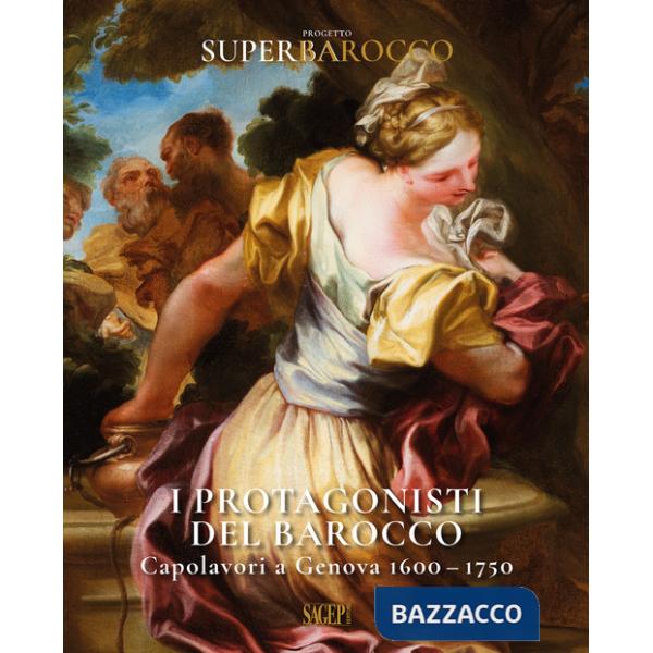 Protagonisti del Barocco. Capolavori a Genova 1600-1750 (I)
