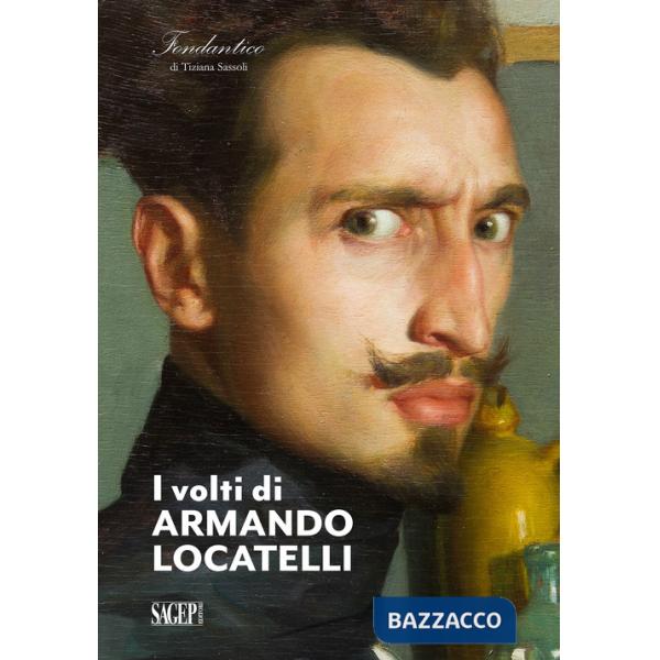 Volti di Armando Locatelli. Ediz. italiana e inglese (I)