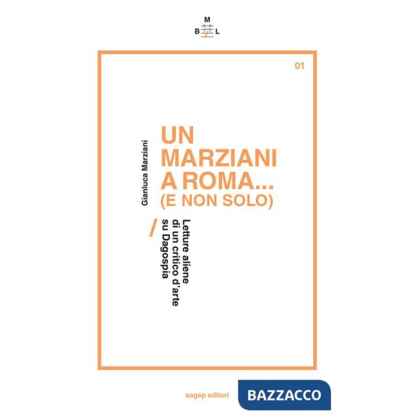 Marziani a Roma... (e non solo). Letture aliene di un critico d'arte su Dagospia (Un)