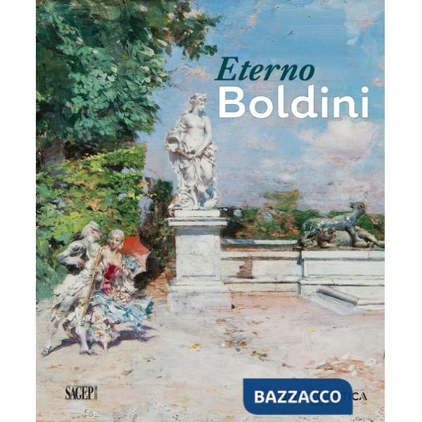 Eterno Boldini. Ediz. italiana e inglese
