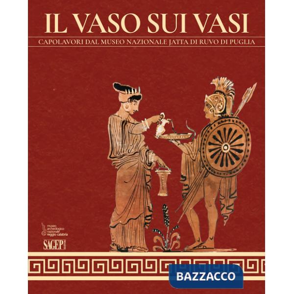 Vaso sui vasi. Capolavori dal Museo Nazionale Jatta di Ruvo di Puglia. Ediz. illustrata (Il)