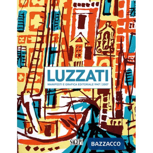 Luzzati. Manifesti e grafica editoriale 1947-2007. Ediz. italiana e inglese