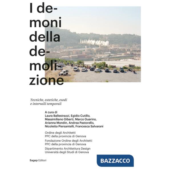 Demoni della demolizione. Tecniche, estetiche, esodi e intervalli temporali (I)