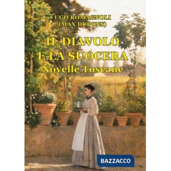 Diavolo e la suocera. Novelle toscane (Il)