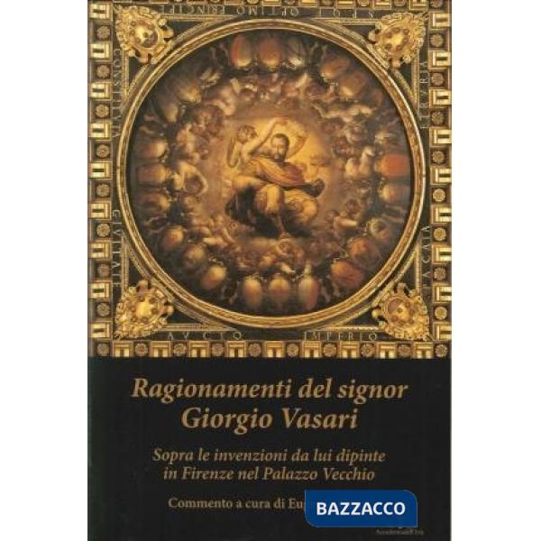 Ragionamenti del signor Giorgio Vasari. Sopra le invenzioni da lui dipinte in Firenze nel Palazzo Vecchio