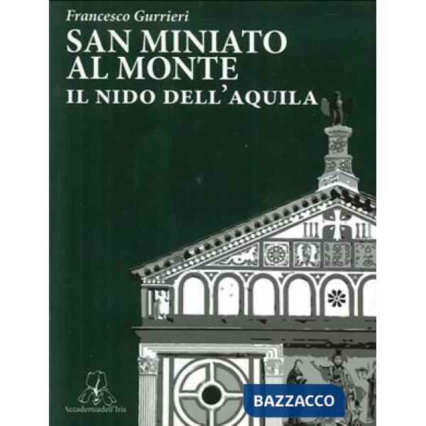 San Miniato al Monte. Il nido dell'aquila