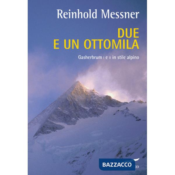 Due e un ottomila. Gasherbrum I e II in stile alpino