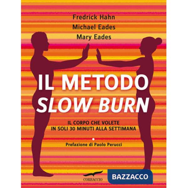 Metodo Slow Burn. Il corpo che volete in soli 30 minuti alla settimana (Il)