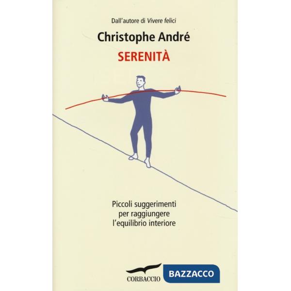 Serenità. Piccoli suggerimenti per raggiungere l'equilibrio interiore