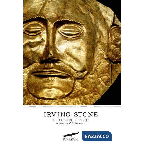 Tesoro greco. Il romanzo di Schliemann (Il)