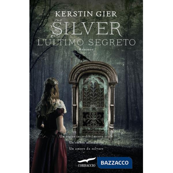 Ultimo segreto. Silver. La trilogia dei sogni (L'). Vol. 3