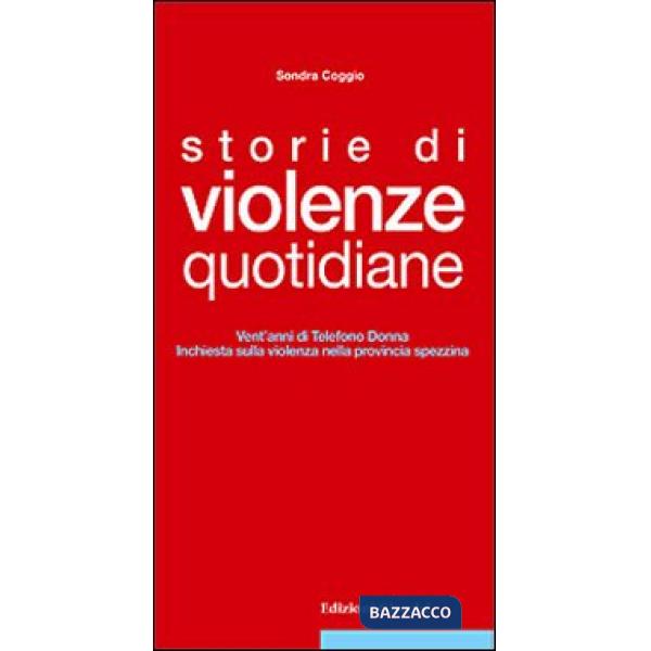 Storie di violenze quotidiane. Vent'anni di Telefono Donna, inchiesta sulla violenza nella provincia spezzina