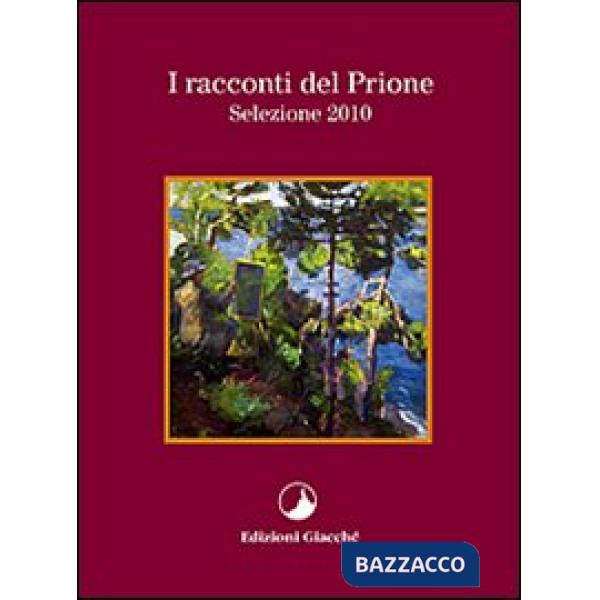 Racconti del Prione. Selezione 2010 (I)