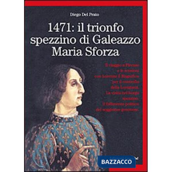1471: il trionfo spezzino di Galeazzo Maria Sforza