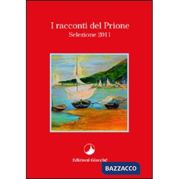 Racconti del Prione. Selezione 2011 (I)