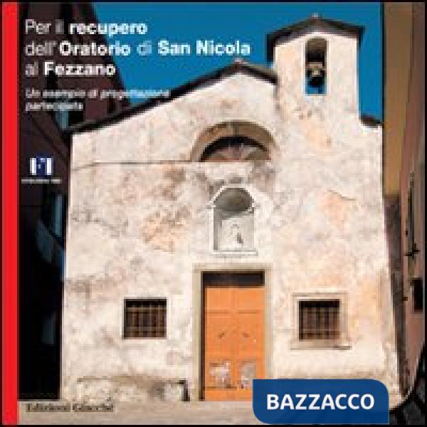 Per il recupero dell'Oratorio di San Nicola al Fezzano. Un esempio di progettazione partecipata