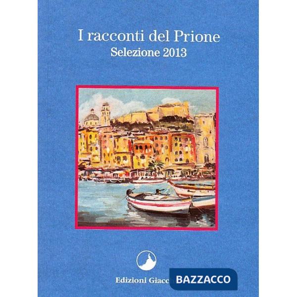 Racconti del Prione. Selezione 2013 (I)