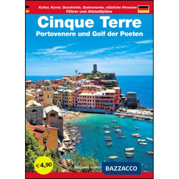 Cinque Terre. Portovenere und Golf der Poeten. Führer und Altstadtpläne. Kultur, Kunst, Geschichte, Gastronomie, nützliche Hinwe