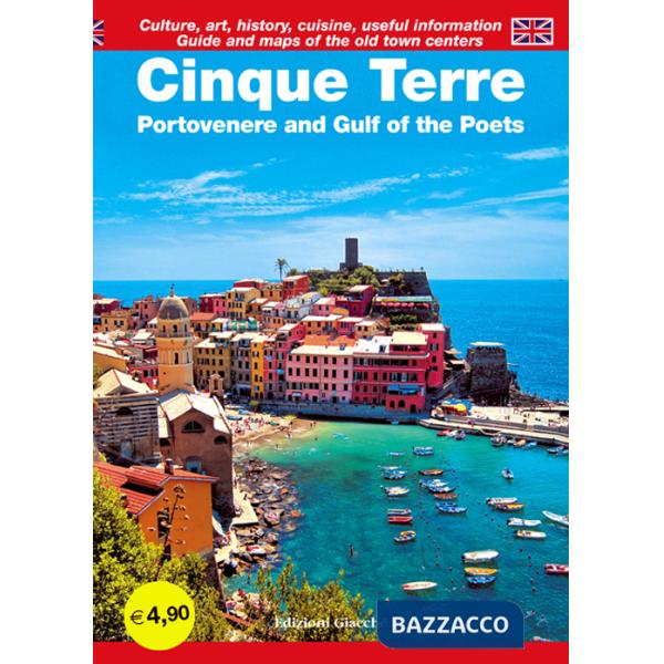 Cinque Terre. Portovenere and Gulf of the Poets. Guide and maps of the old town centers. Culture, art, history, cuisine, useful 