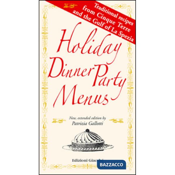 Holiday dinner party menus. Traditional recipes from Cinque Terre and the Gulf of La Spezia