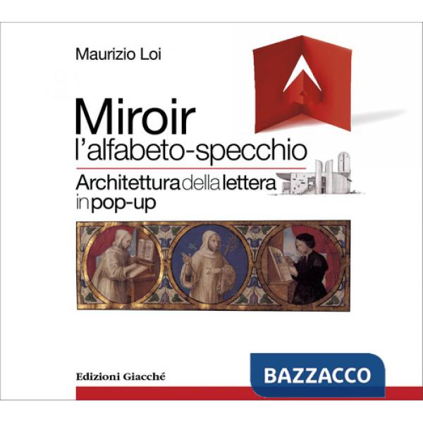 Miroir l'alfabeto-specchio. Architettura della lettera in pop-up. Ediz. a colori