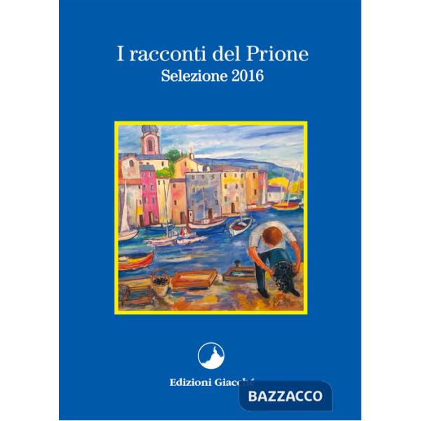 Racconti del Prione. Selezione 2016 (I)